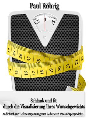 cover image of Schlank und fit durch die Visualisierung Ihres Wunschgewichts